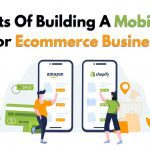 Benefits Of Building A Mobile App For Ecommerce Business
